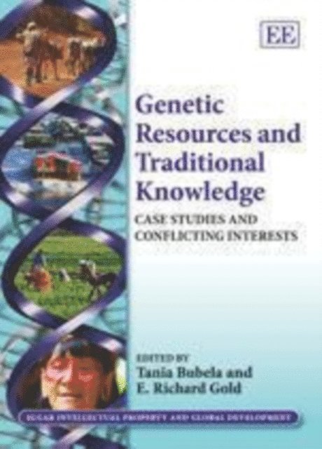 E. Richard Gold, Tania Bubela - Genetic Resources and Traditional Knowledge, E-bok