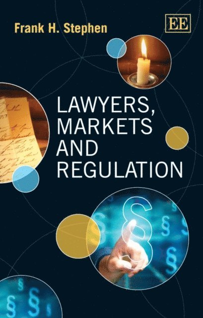 Frank H. Stephen - Lawyers, Markets and Regulation, E-bok