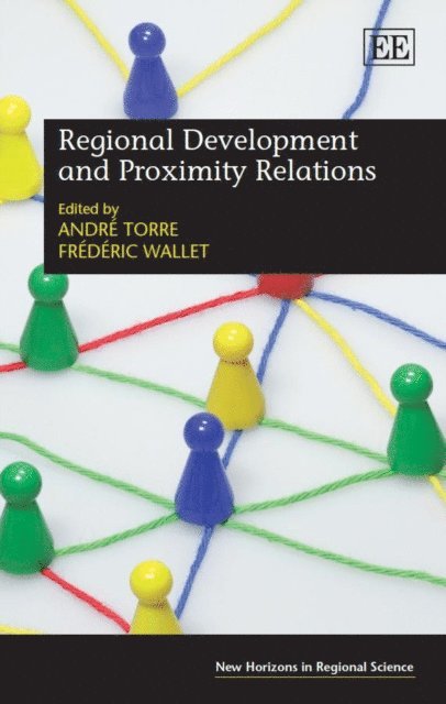Frederic Wallet, Andre Torre - Regional Development and Proximity Relations, E-bok