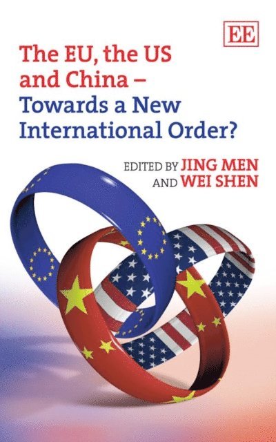 Wei Shen, Men Jing - EU, the US and China - Towards a New International Order?, E-bok