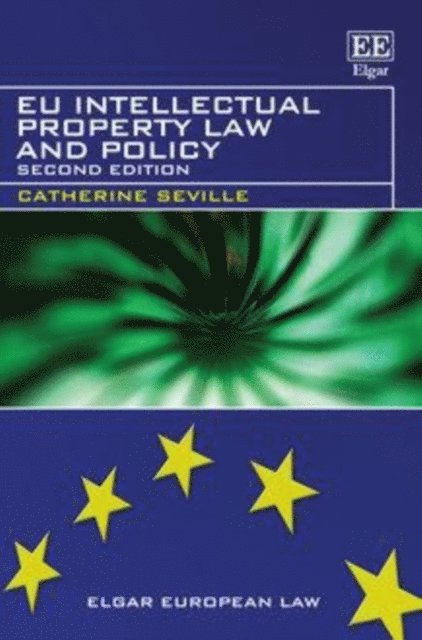 Catherine Seville - EU Intellectual Property Law and Policy, E-bok
