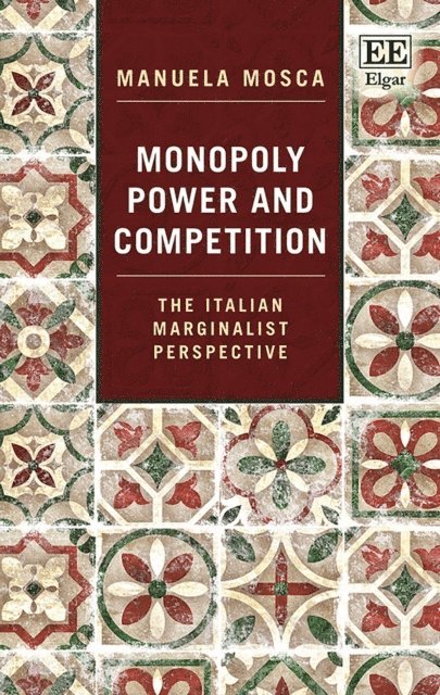 Manuela Mosca - Monopoly Power and Competition, E-bok
