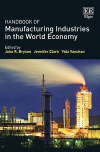 Handbook of Manufacturing Industries in the World Economy