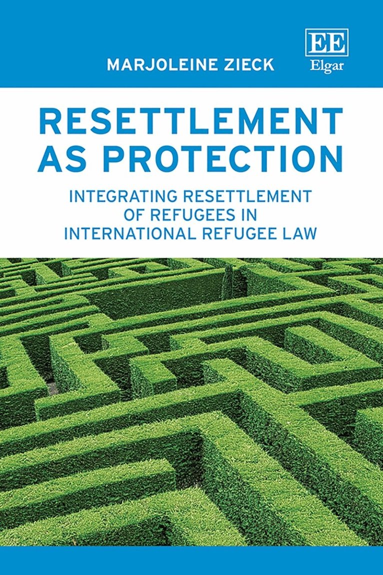 Marjoleine Zieck - Resettlement as Protection, Inbunden