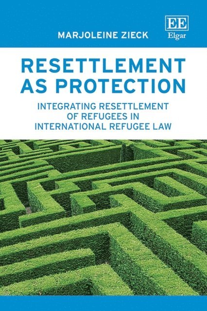 Marjoleine Zieck - Resettlement as Protection, E-bok