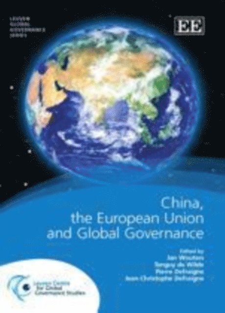 Jean-Christophe Defraigne, Pierre Defraigne, Tanguy de Wilde, Jan Wouters - China, the European Union and Global Governance, E-bok