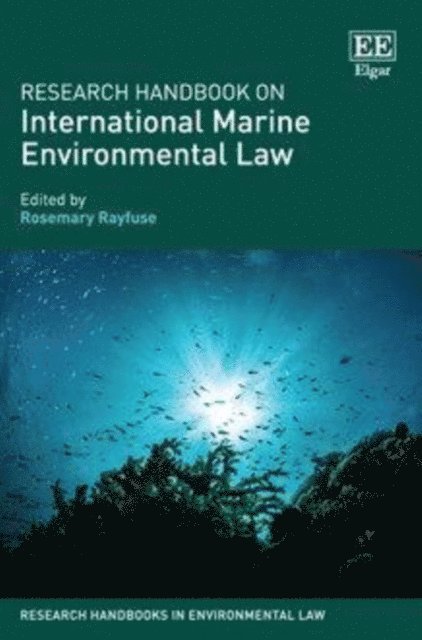 Rosemary Rayfuse - Research Handbook on International Marine Environmental Law, E-bok