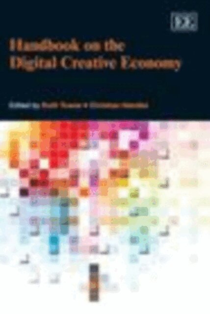 Christian Handke, Ruth Towse - Handbook on the Digital Creative Economy, E-bok