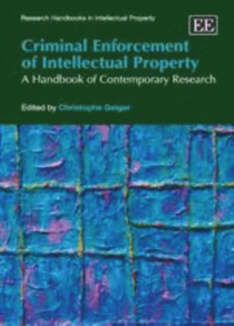 Christophe Geiger - Criminal Enforcement of Intellectual Property, E-bok