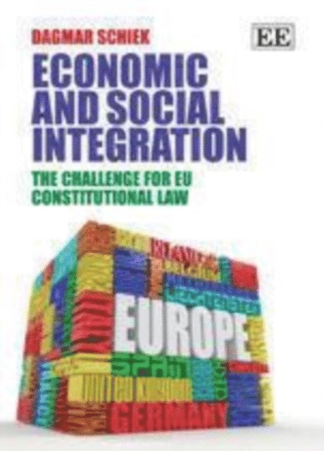 Dagmar Schiek - Economic and Social Integration, E-bok