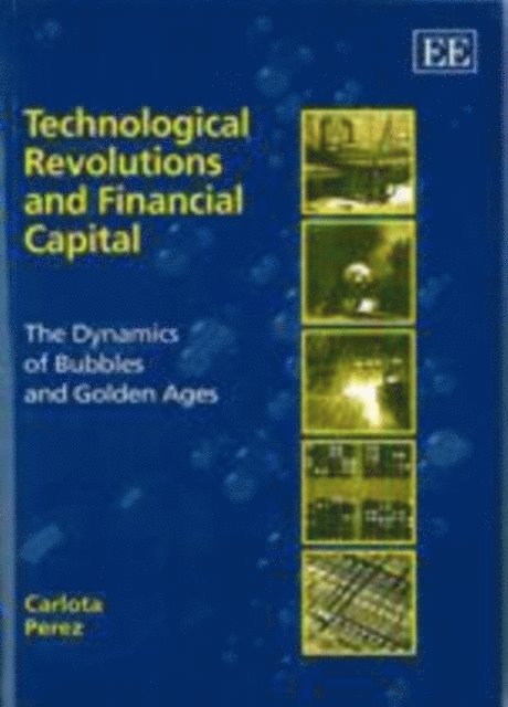 Carlota Perez - Technological Revolutions and Financial Capital, E-bok
