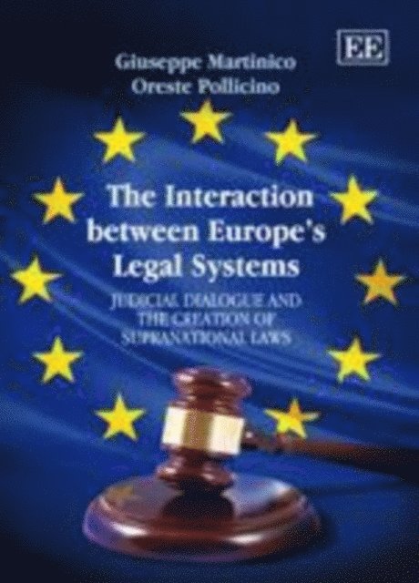 Oreste Pollicino, Giuseppe Martinico - Interaction between Europe's Legal Systems, E-bok