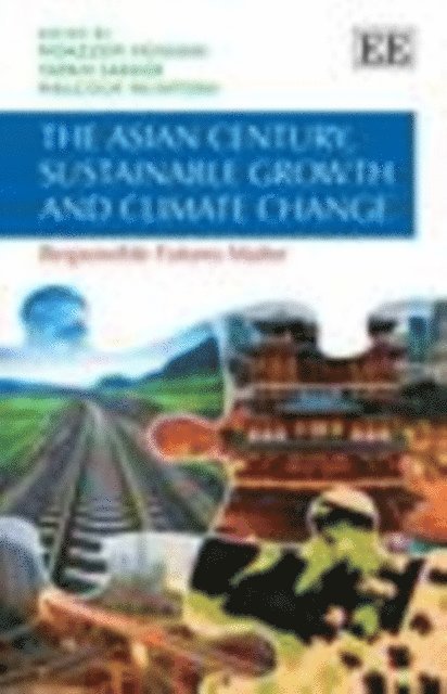 Malcolm McIntosh, Tapan Sarker, Moazzem Hossain - Asian Century, Sustainable Growth and Climate Change, E-bok