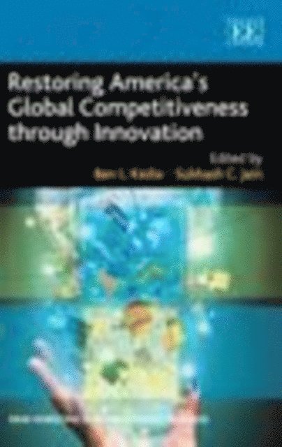 Subhash C. Jain, Ben L. Kedia - Restoring America's Global Competitiveness through Innovation, E-bok