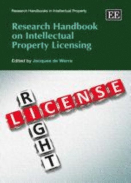 Jacques de Werra - Research Handbook on Intellectual Property Licensing, E-bok
