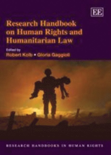 Gloria Gaggioli, Robert Kolb - Research Handbook on Human Rights and Humanitarian Law, E-bok