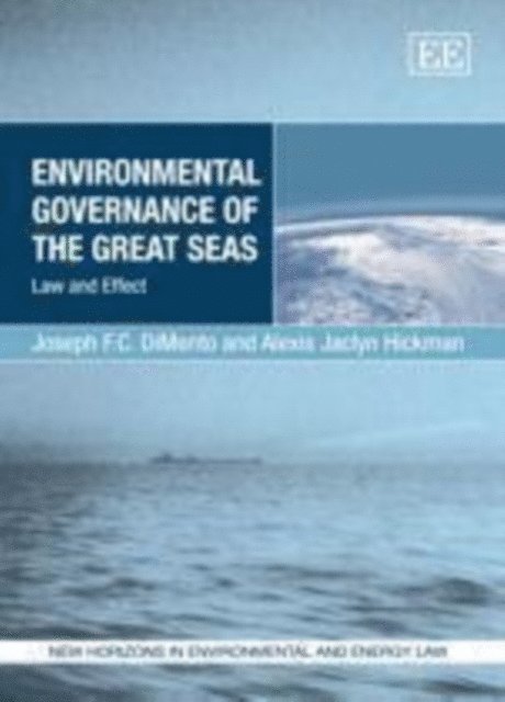 Alexis Jaclyn Hickman, Joseph F.C. DiMento - Environmental Governance of the Great Seas, E-bok