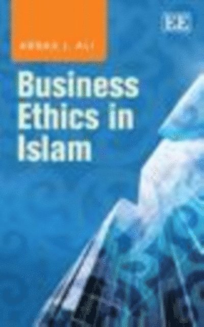 Abbas J. Ali - Business Ethics in Islam, E-bok