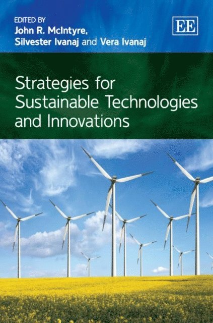 Vera Ivanaj, Silvester Ivanaj, John R. McIntyre - Strategies for Sustainable Technologies and Innovations, E-bok