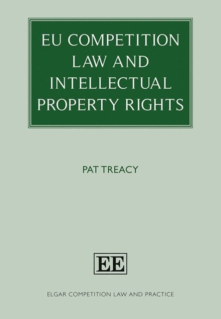 Pat Treacy - EU Competition Law and Intellectual Property Rights, E-bok