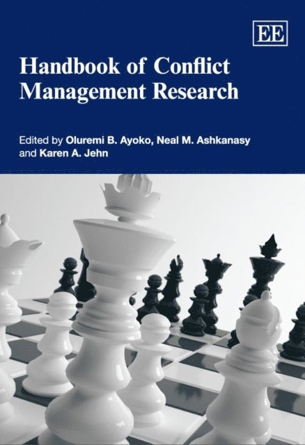 Karen A. Jehn, Neal M. Ashkanasy, Oluremi B. Ayoko - Handbook of Conflict Management Research, E-bok