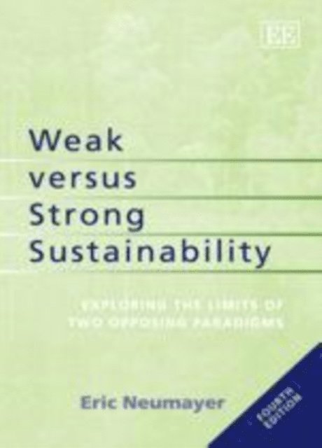 Eric Neumayer - Weak versus Strong Sustainability, E-bok