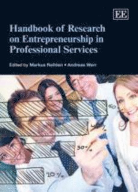 Andreas Werr, Markus Reihlen - Handbook of Research on Entrepreneurship in Professional Services, E-bok