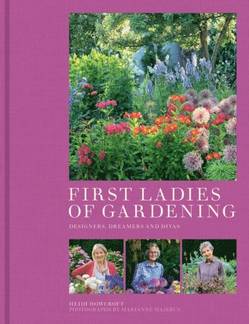 Heidi Howcroft - First Ladies of Gardening, E-bok