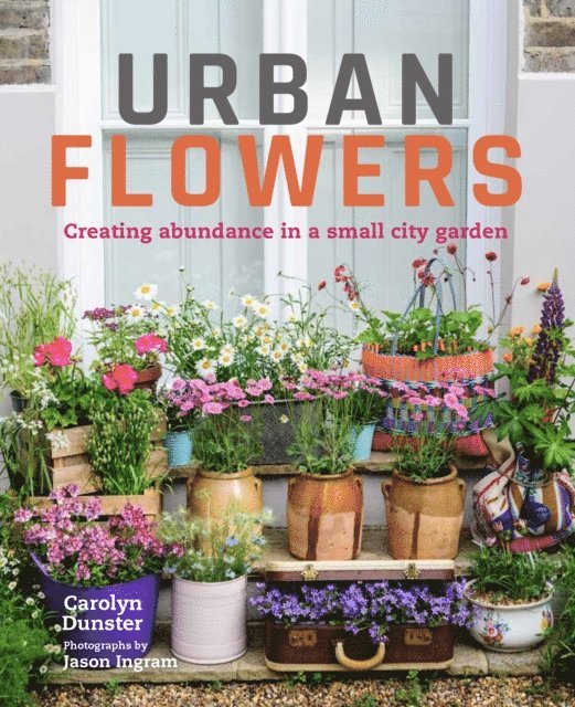 Carolyn Dunster - Urban Flowers, E-bok