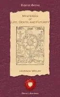 Horace Welby - Mysteries of Life, Death and Futurity, Häftad. Tillgänglighet: Lägg i varukorg
