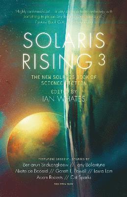 Aliette De Bodard, Tony Ballantyne, Ken Liu - Solaris Rising 3, Häftad