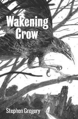 Stephen Gregory - Wakening the Crow, Häftad