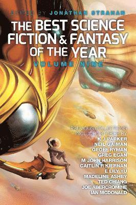 Lauren Beukes, Paolo Bacigalupi, Joe Abercrombie, K. J. Parker, Ken Liu, Garth Nix, Elizabeth Bear, Kai Ashante Wilson, Rachel Swirsky, Caitlín R. Kiernan, Genevieve Valentine, Jonathan Strahan - Best Science Fiction and Fantasy of the Year, Volume Nine, Häftad. Tillgänglighet: Tillfälligt slut