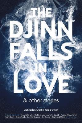 Mahvesh Murad, Jared Shurin - Djinn Falls in Love and Other Stories, Häftad. Tillgänglighet: Tillfälligt slut