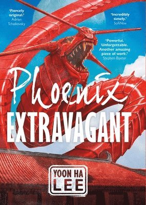 Yoon Ha Lee - Phoenix Extravagant, Inbunden