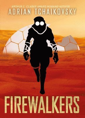 Adrian Tchaikovsky - Firewalkers, Inbunden