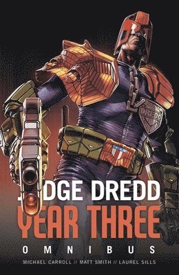 Michael Carroll, Matthew Smith, Laurel Sills - Judge Dredd Year Three, Häftad