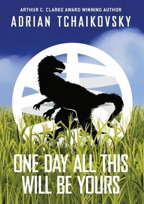 Adrian Tchaikovsky - One Day All This Will Be Yours Signed Limited Edition, Inbunden