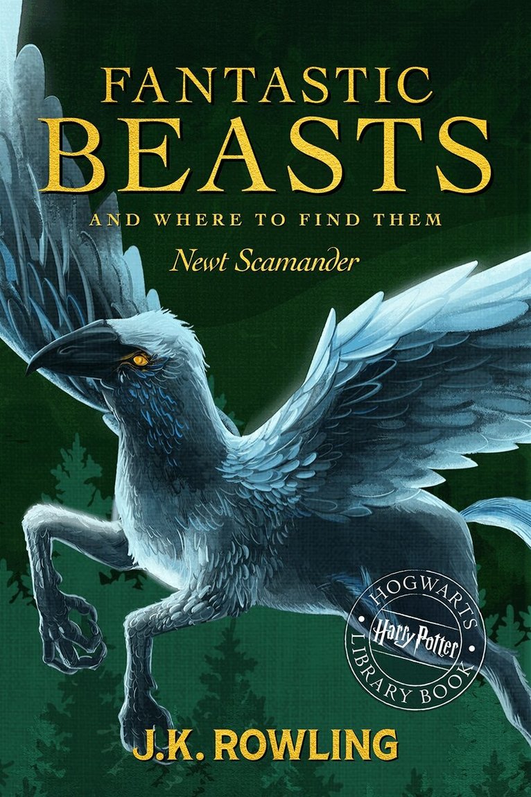J.K. Rowling, Newt Scamander - Fantastic Beasts and Where to Find Them: A Harry Potter Hogwarts Library Book, E-bok
