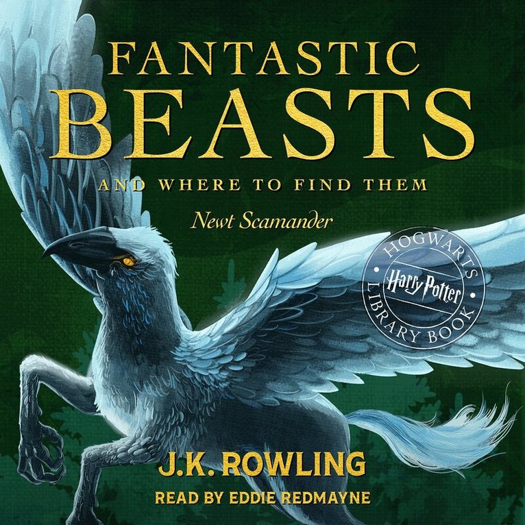 J.K. Rowling, Newt Scamander - Fantastic Beasts and Where to Find Them: A Harry Potter Hogwarts Library Book, Ljudbok