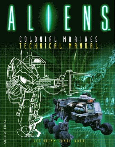 Aliens: Colonial Marines Technical Manual av lee Brimmicombe-Wood, Lee Brimmicombe-Wood