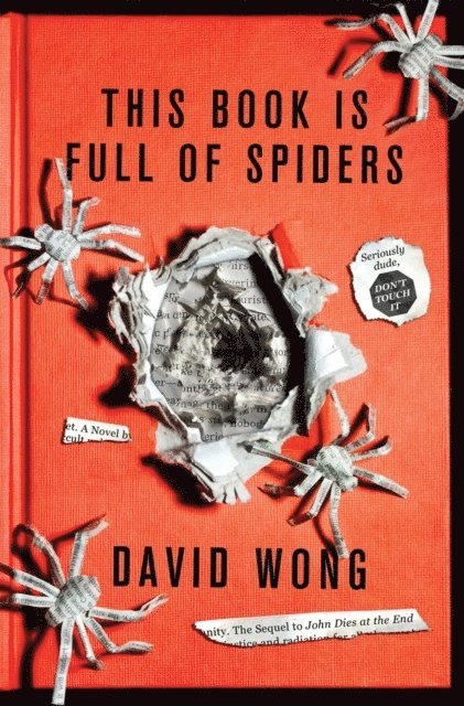 David Wong - This Book Is Full Of Spiders: Seriously Dude Don't Touch It, E-bok