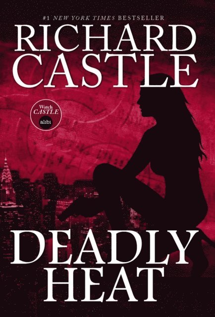 Richard Castle - Deadly Heat, E-bok