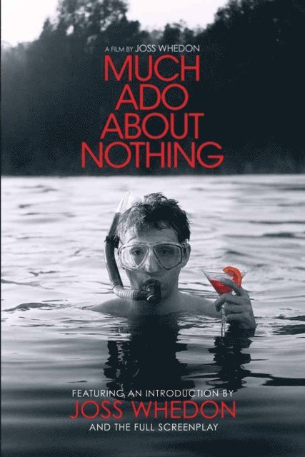 William Shakespeare, Joss Whedon - Much Ado About Nothing: A Film by Joss Whedon, E-bok