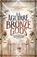 Bronze Gods: An Apparatus Infernum Novel