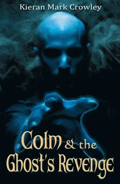 Kieran Mark Crowley - Colm and the Ghost's Revenge, E-bok. Tillgänglighet: Lägg i varukorg