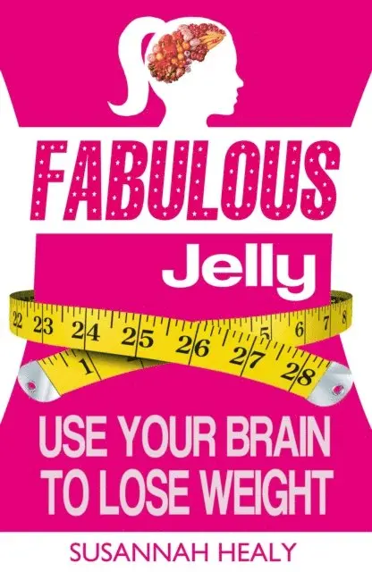Susannah Healy - Fabulous Jelly: Use Your Brain to Lose Weight, E-bok. Tillgänglighet: Lägg i varukorg