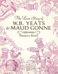 Love Story Of W.B. Yeats & Maud Gonne