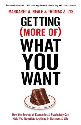 Getting (More Of) What You Want av Margaret A Neale, Thomas Z Lys, Margaret Neale