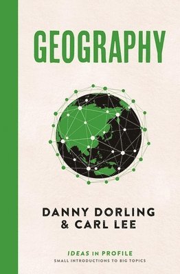 Geography: Ideas in Profile av Danny Dorling, Carl Lee